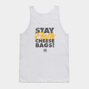 Stay Fresh Cheese Bags! Tank Top